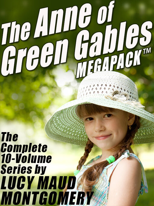 Title details for Anne of Green Gables, The Complete 10-Volume Series by Lucy Maud Montgomery - Wait list